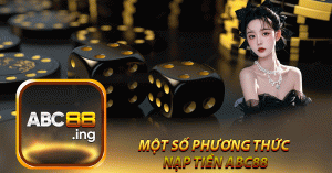 Một số phương thức nạp tiền Abc88