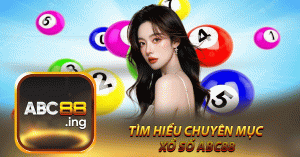 Tìm hiểu chuyên mục xổ số abc88