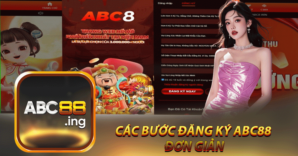 các bước đăng ký ABC88
 đơn giản