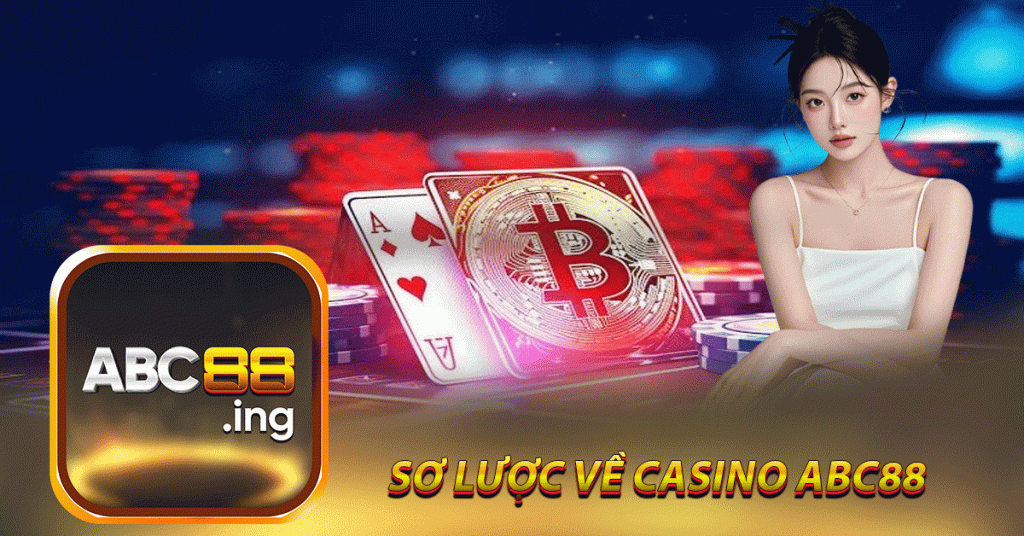 Sơ lược về casino abc88