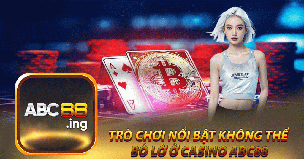  trò chơi nổi bật không thể bỏ lỡ ở Casino abc88